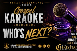 Gospel Karaoke Goldsboro - August 6th | The Christian Supply Store