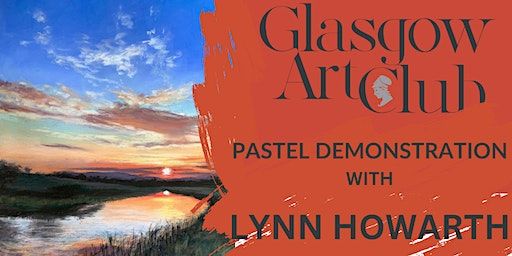 Pastel Demonstration with Lynn Howarth | The Glasgow Art Club