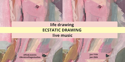 ECSTATIC DRAWING - Life Drawing + LIVE MUSIC | Brixton Village Studios