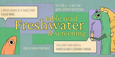 FRESHWATER Table Read & Very Short Screening | The Center for Fiction
