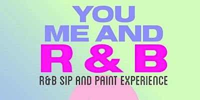 YOU ME AND R&B PAINT NIGHT | Brooklyn Paints