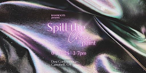 SPILL THE CHAI + PAINT - SUNDAY APRIL 14TH | 3-7PM | Desi Contemporary Indian Casual & Gabru Bar