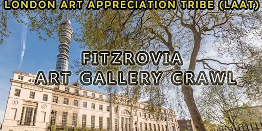 Fitzrovia Art Gallery Crawl & Social (FREE) | 33 Fitzroy Square