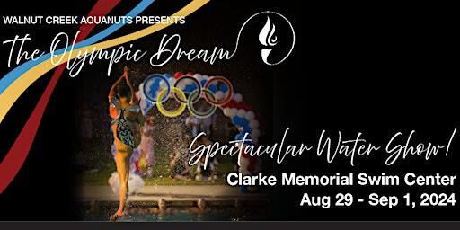 Walnut Creek Aquanuts Fall Swim Show 2024: The Olympic Dream | Clarke Memorial Swim Center