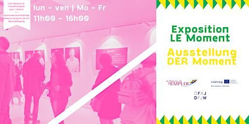 Exposition | Ausstellung - Le/Der Moment | Kaleidoscoop, Coworking et Location de Salles