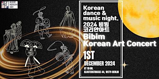 2024 Bibim Korean Art Concert (Korean traditional dance & music, K-pop) | Klosterstraße 44