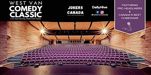 West Van Comedy Classic (Produced By Jokers Canada) | Kay Meek Arts Centre