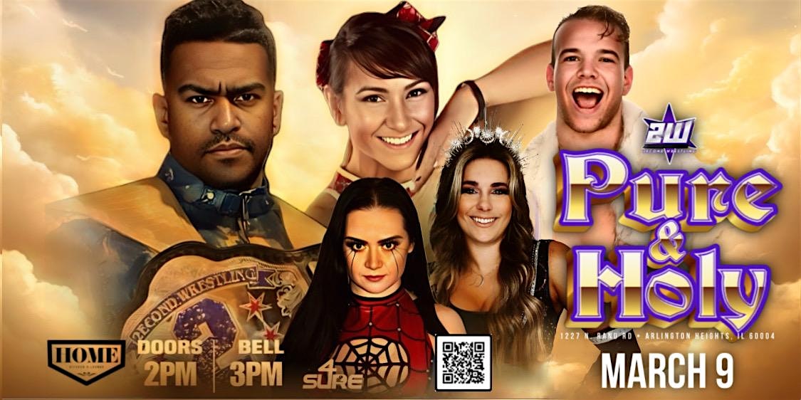 2econd Wrestling: PURE & HOLY | House of Music & Entertainment (HOME Bar)