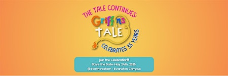The Tale Continues: Griffin's Tale Celebrates 35 Years! | Northwestern University