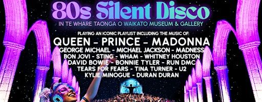 80s Silent Disco in Waikato Museum & Gallery - Fri 22nd Aug | Te Whare Taonga o Waikato Museum & Gallery