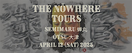 NŌWHERE Tours – Semimaru/Otsu | Otsu