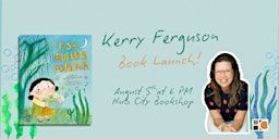 Kerry Ferguson: Fish Friends Forever Book Launch | Hub City Bookshop & Press