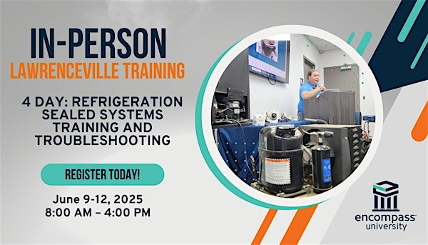 Lawrenceville 4-DAY Sealed System Hands-On Training | Encompass Supply Chain Solutions Training Center