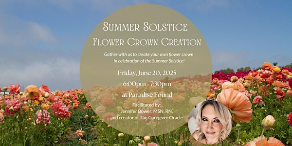 2nd Annual Summer Solstice Flower Crown Gathering | Paradise Found