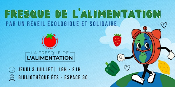 Fresque de l'alimentation - 3 juillet | 18h - 21h | École de Technologie Supérieure - Espace 3C de la bibliothèque, pavillon A