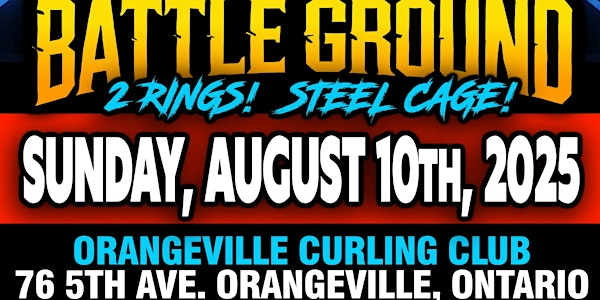 GCW BATTLEGROUND : ORANGEVILLE  :  AUGUST 10TH  2025 : LIVE WRESTLING | Orangeville Curling Club