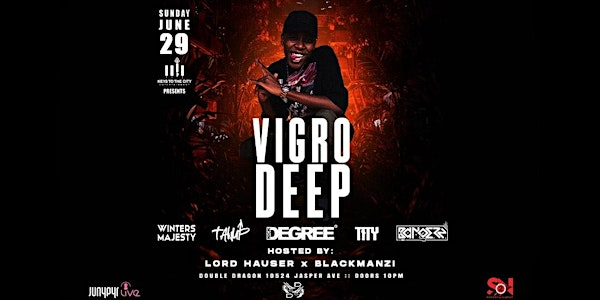 VIGRO DEEP - LIVE IN EDMONTON | Double Dragon