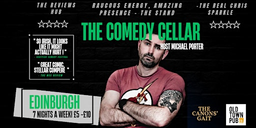 The Comedy Cellar Edinburgh - Home Of The Good, The Bad & The Irish | The Canons' Gait