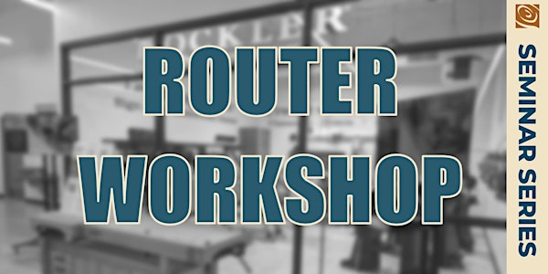 Router Workshop | Rockler Woodworking and Hardware - Rocklin