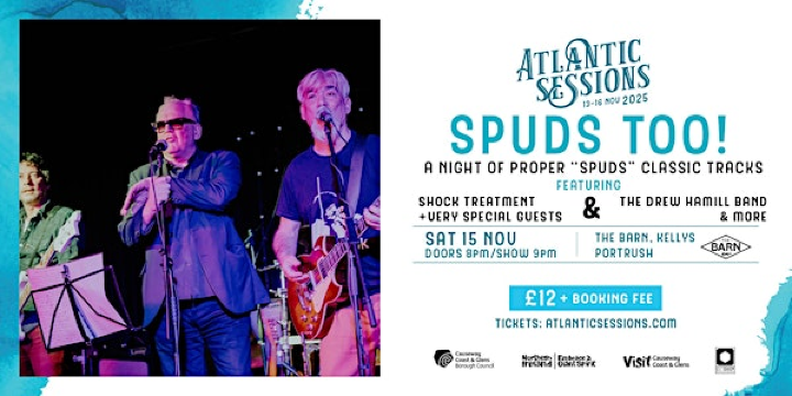 Spuds Too! with Shock Treatment, The Drew Hamill Band + very special guests | Kellys Complex Portrush