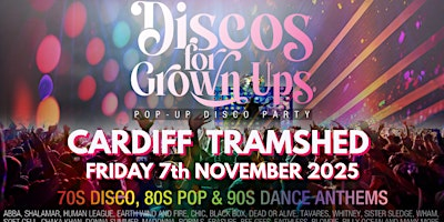 CARDIFF TRAMSHED 70s 80s 90s disco party - Disco for Grown ups | Tramshed Cardiff