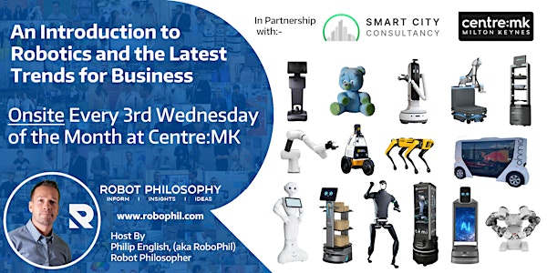 (Onsite) - An Introduction to  Robotics and the Latest  Trends for Business | Centre:mk - (Smart City - Experience Centre - (Next to Boots))