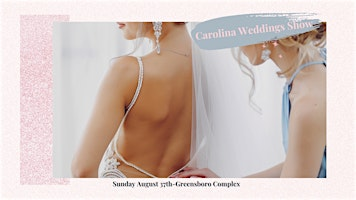 Carolina Wedding Show - Greensboro Coliseum Complex | Greensboro Coliseum Complex