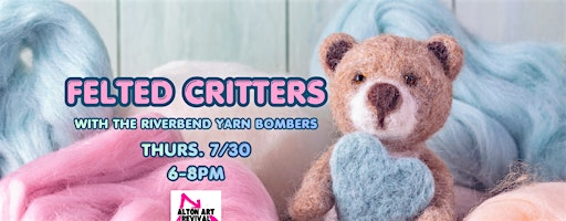 Felted Critters with The Riverbend Yarn Bombers! | 200 N Center Dr