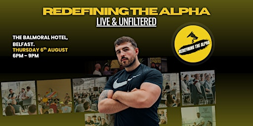 Redefining the Alpha: Live & unfiltered podcast | Balmoral Hotel