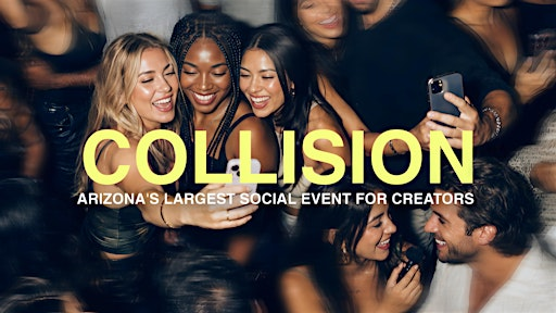Collision: Arizona’s Largest Creator Social | Riot House Scottsdale