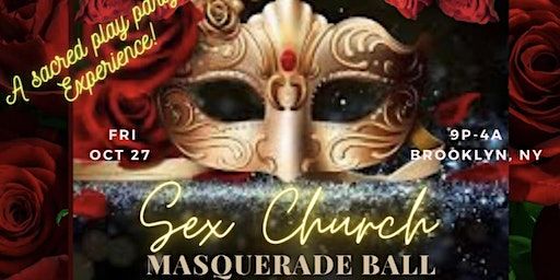NYC LOVE HOUSE Presents S*X CHURCH; Masquerade Ball | Brooklyn, NY, USA