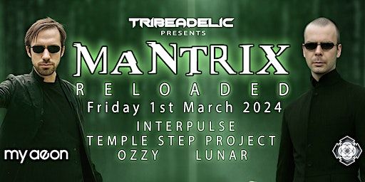 Tribeadelic presents MANTRIX : RELOADED | MyAeon