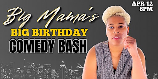 Big Mama's Big Birthday Comedy Bash | Spring