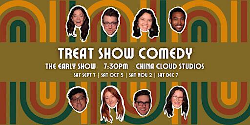 Treat Show Comedy (EARLY SHOW) | China Cloud Studios