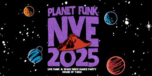 Planet Funk NYE 2025 Party: Hardcore Jollies (Live Funkadelic) + dj b-RAD | House of TARG