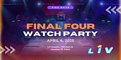 Final Four Watch Party | LIV Houston
