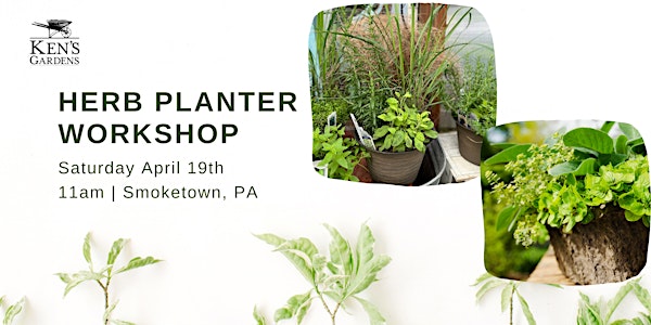 Herb Planter Workshop (Smoketown Location) | Ken's Gardens: Garden Center & Greenhouse