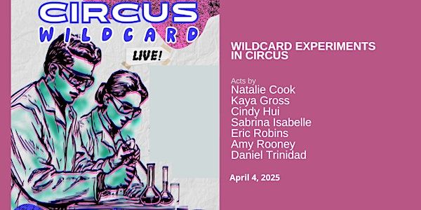 WILDCARD EXPERIMENTS IN CIRCUS | The Dance Center of Columbia College Chicago