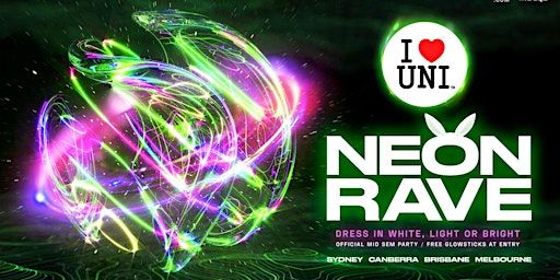 Canberra's Biggest Mid Semester NEON RAVE | I Heart Uni - Canberra