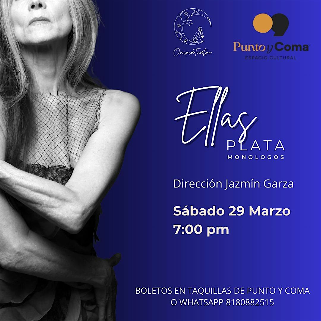 ELLAS PLATA | Monólogos | Punto y Coma