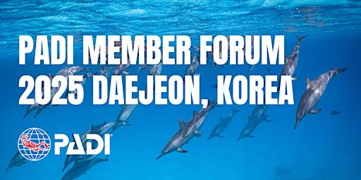 2025 PADI Member Forum – Daejeon, Korea | Yuseong Youth Training Center