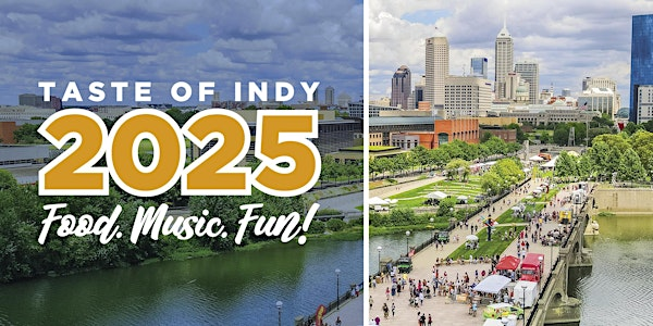 Taste of Indy 2025, July 5th @ White River State Park | White River State Park