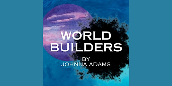 World Builders presented by Liam Johnson | The MAIN