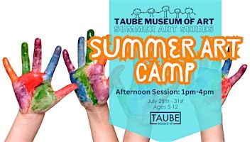 Summer Art Camp - Afternoon Sessions | Taube Museum of Art