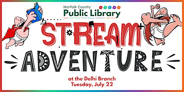 Captain Underpants STREAM Adventure at the Delhi Branch | Norfolk County Public Library - Delhi Branch