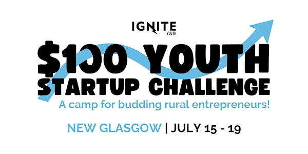 $100 Youth Startup Challenge | New Glasgow | IGNITE Atlantic - New Glasgow