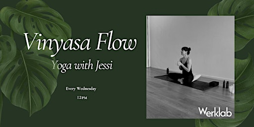 Vinyasa Flow - Yoga with Jessi | Werklab Inc