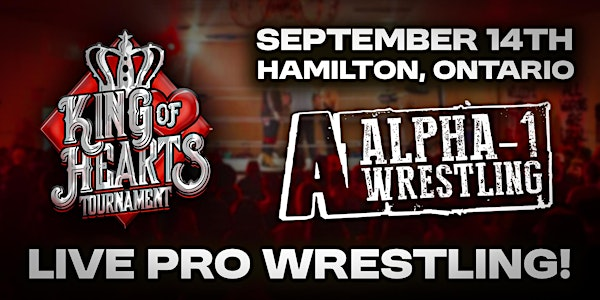Alpha-1 Presents: The King of Hearts Tournament | 222 Queenston Rd