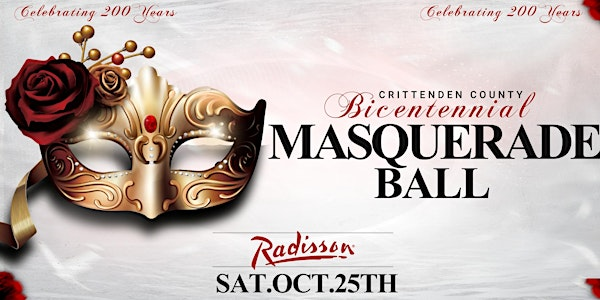 CRITTENDEN COUNTY MASQUERADE BALL   Celebrating 200 Years | Radisson Hotel West Memphis