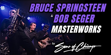 BRUCE SPRINGSTEEN & BOB SEGER MASTERWORKS by Sons of Chicago | THE VENUE